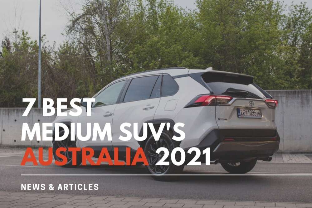 Article about 7 Best Medium SUV’s in Australia 2021